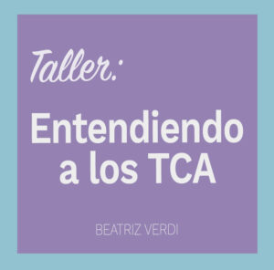 Taller Online: Entendiendo a los TCA