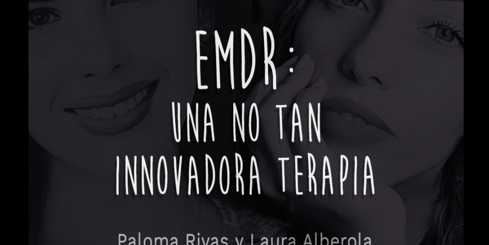 ¿Conoces la terapia EMDR? Esta es una no tan innovadora terapia para el tratamiento del trauma y que puede ser de gran ayuda para tratar los TCA