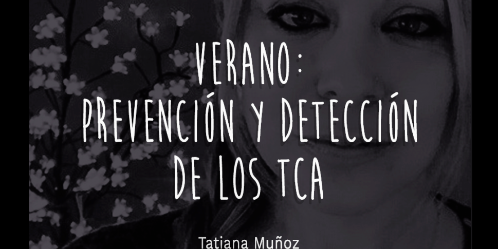 El verano es una epoca en la que se puede trabajar la prevención y detección de los Trastornos de la Conducta Alimentaria (TCA). En este artículo te...