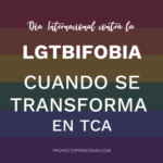 Conmemoramos el Día Internacional contra la LGTBIfobia dando visibilidad a la discriminación hacia las personas LGTBIQ+ y hablar de la relación con los TCA